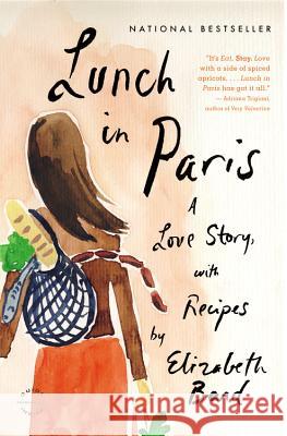 Lunch in Paris: A Love Story, with Recipes Elizabeth Bard 9780316042789 Back Bay Books - książka