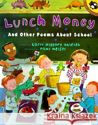 Lunch Money: And Other Poems about School Carol Diggory Shields Paul Meisel 9780140558906 Puffin Books - książka