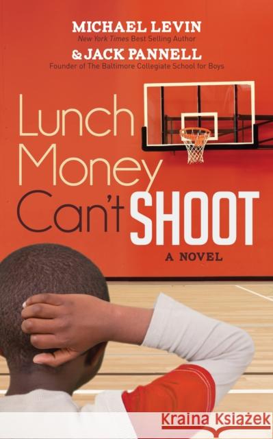 Lunch Money Can't Shoot Michael Levin Jack Pannell 9781683501107 Morgan James Publishing - książka