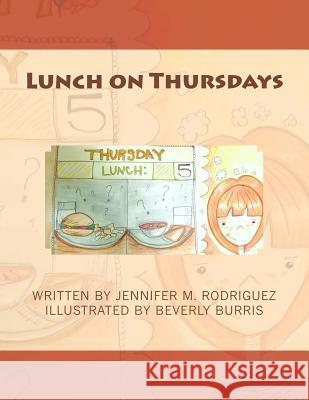 Lunch on Thursdays Jennifer M. Rodriguez Beverly Burris Jeff Mills 9781492938811 Createspace - książka