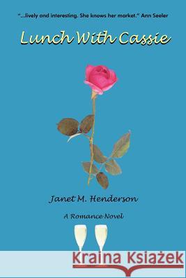 Lunch with Cassie Henderson, Janet M. 9781420861969 Authorhouse - książka