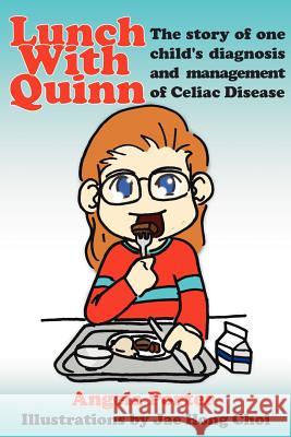 Lunch With Quinn: The story of one child's diagnosis and management of Celiac Disease Porter, Angela 9781425906993 Authorhouse - książka