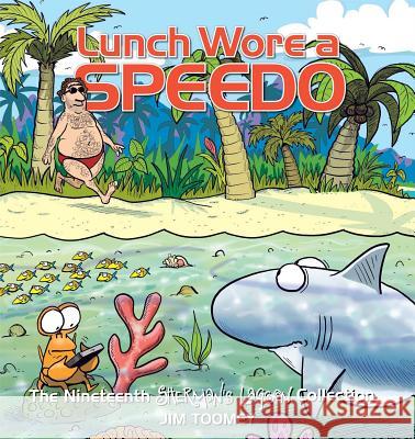 Lunch Wore a Speedo, 19: The Nineteenth Sherman's Lagoon Collection Toomey, Jim 9781449457990 Andrews McMeel Publishing - książka