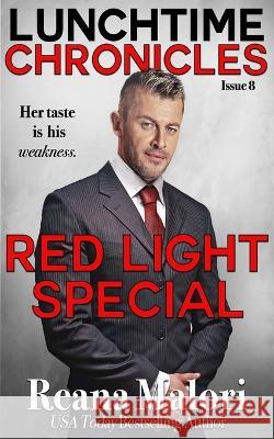 Lunchtime Chronicles: Red Light Special Lunchtime Chronicles Reana Malori  9798351958583 Independently Published - książka