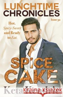 Lunchtime Chronicles: Spice Cake Lunchtime Chronicles, Keta Kendric 9798761091849 Independently Published - książka