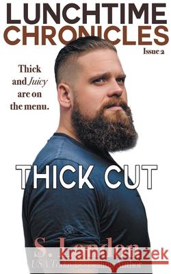 Lunchtime Chronicles: Thick Cut Siera London 9781393734161 Juno Waves Publishing - książka