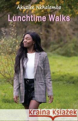Lunchtime Walks Akuzike Nkhalamba 9781836154990 Grosvenor House Publishing Limited - książka