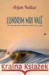 Lundrim Mbi Valë: 15 Poetë Bashkë Kohorë Italianë Kallco, Arjan 9781517736811 Createspace