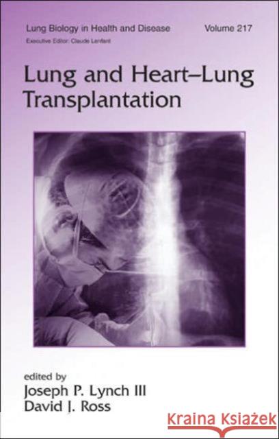 Lung and Heart-Lung Transplantation Joseph P., III Lynch David J. Ross 9780849337178 Informa Healthcare - książka