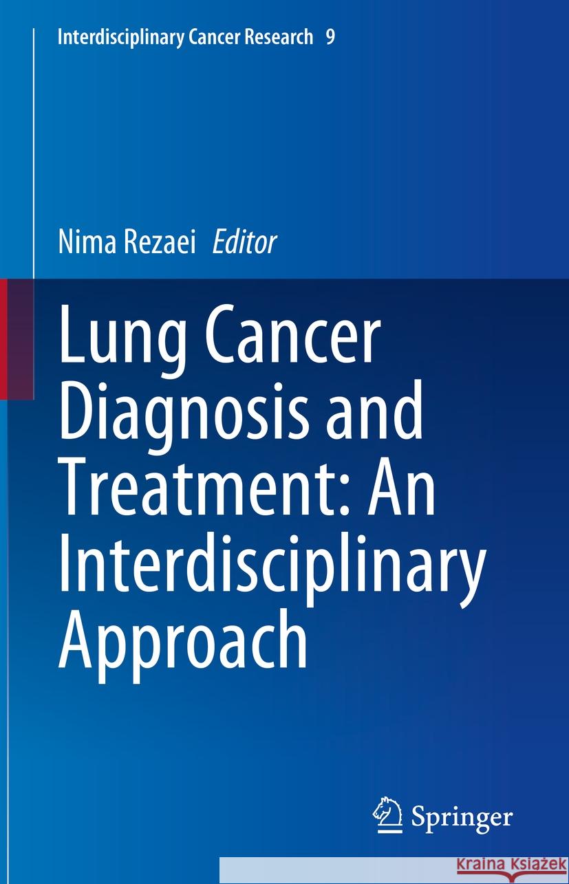 Lung Cancer Diagnosis and Treatment: An Interdisciplinary Approach Nima Rezaei 9783031743283 Springer - książka