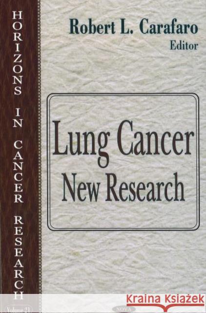 Lung Cancer: New Research Robert L Carafaro 9781594546723 Nova Science Publishers Inc - książka