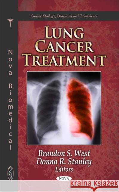 Lung Cancer Treatment Brandon S West, Donna R Stanley 9781613241318 Nova Science Publishers Inc - książka