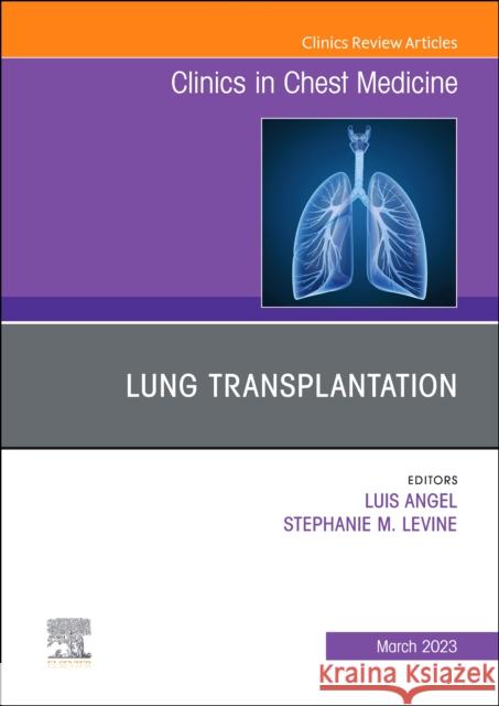 Lung Transplantation, An Issue of Clinics in Chest Medicine  9780323960717 Elsevier - Health Sciences Division - książka