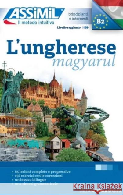 L'ungherese (magyarul): Méthode de hongrois pour Italiens Georges Kassai, Thomas Szende, Assimil, Giulia Ambrosi 9788885695184 Assimil - książka