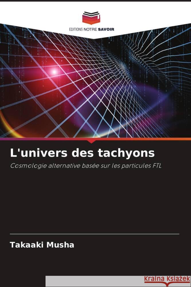 L'univers des tachyons Musha, Takaaki 9786204923987 Editions Notre Savoir - książka