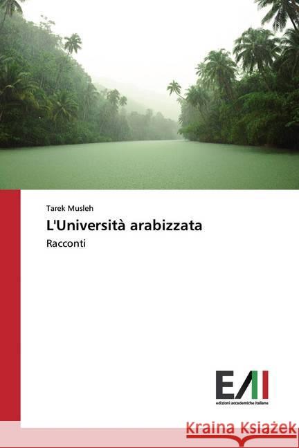 L'Università arabizzata : Racconti Musleh, Tarek 9786202090902 Edizioni Accademiche Italiane - książka