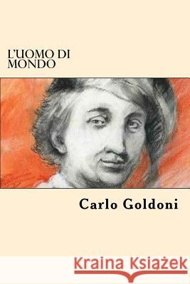 L'uomo Di Mondo (Italian Edition) Goldoni, Carlo 9781544053912 Createspace Independent Publishing Platform - książka