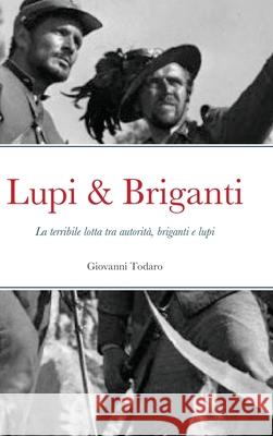 Lupi & Briganti Giovanni Todaro 9781716117114 Lulu.com - książka