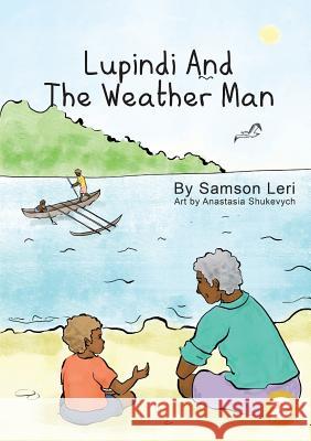 Lupindi and the Weather Man Samson Leri Anastasia Shukevych 9781925863468 Library for All - książka