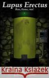 Lupus Erectus Dustin Miller 9781469933689 Createspace