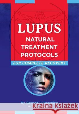 Lupus: Natural Treatment Protocols for Complete Recovery George John Georgiou 9789925569120 G.M.G. Da Vinci Health Ltd - książka