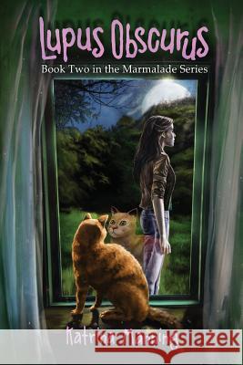 Lupus Obscurus: Book Two in the Marmalade Series Katrina Manning 9781517051686 Createspace - książka