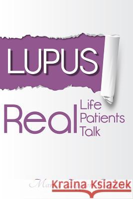 Lupus: Real Life, Real Patients, Real Talk Mrs Marisa L. Zeppieri-Caruana 9780615808772 Thoughts & Letters Incorporated - książka