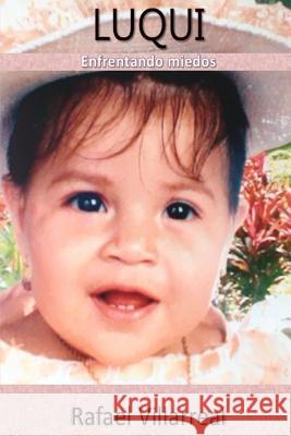 Luqui: Enfrentando Miedos Rafael Villarrea 9786070090554 Rafael Villarreal Perez - książka