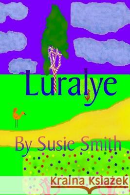 Luralye Susie Smith 9781530692729 Createspace Independent Publishing Platform - książka