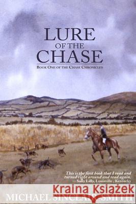 Lure of the Chase: A British Historical Fiction Saga Michael Sinclair-Smith 9781541022935 Createspace Independent Publishing Platform - książka