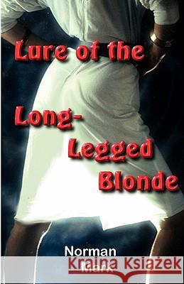 Lure of the Long-Legged Blonde Norman Mark 9781888725575 Beachhouse Books - książka