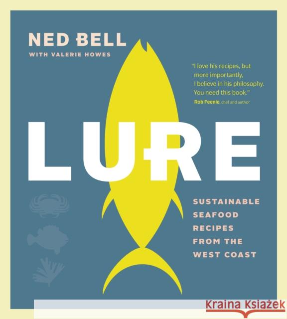 Lure: Sustainable Seafood Recipes from the West Coast  9781773270876 Figure 1 Publishing - książka