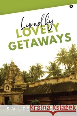 Lured by Lovely Getaways S. V. Upendra Charya 9781648059766 Notion Press - książka