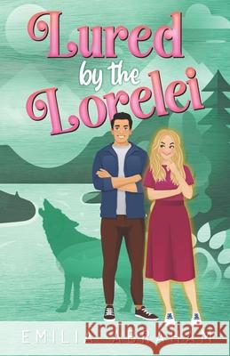 Lured by the Lorelei Emilia Abraham 9781961802148 Emilia Abraham Publishing - książka