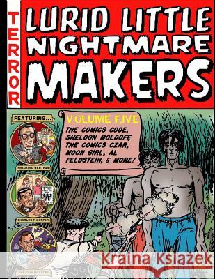 Lurid Little Nightmare Makers: Volume Five Matthew H. Gore Gregory Woronchak Matthew H. Gore 9780692483053 Boardman Books - książka