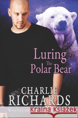 Luring the Polar Bear Charlie Richards 9781487430962 Extasy Books - książka