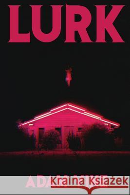 Lurk Adam Vine 9781539805328 Createspace Independent Publishing Platform - książka