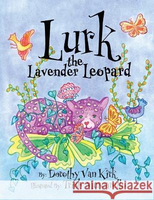 Lurk The Lavender Leopard Dorothy Van Kirk, Trish Muscarello 9798885906074 Palmetto Publishing - książka