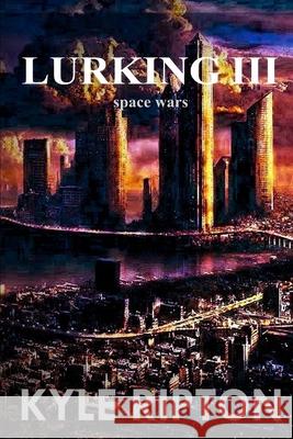 Lurking III: Space Wars Schombert, Thomas R. 9798721106668 Independently published - książka