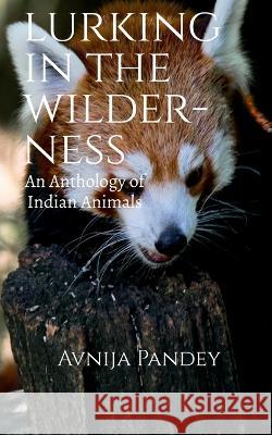Lurking in the Wilderness Avnija Pandey 9781639973897 Notion Press - książka