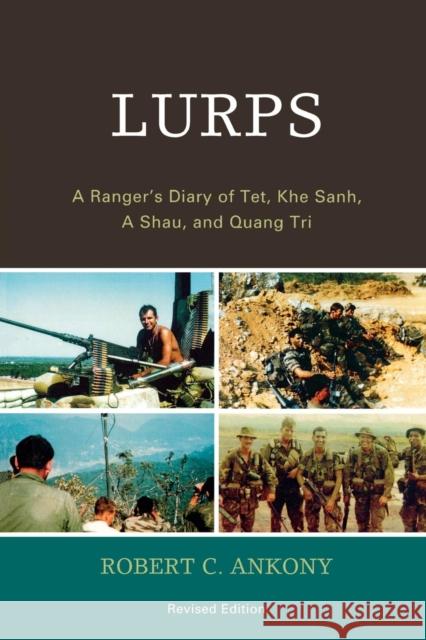 Lurps: A Ranger's Diary of Tet, Khe Sanh, a Shau, and Quang Tri Ankony, Robert C. 9780761843726 Not Avail - książka