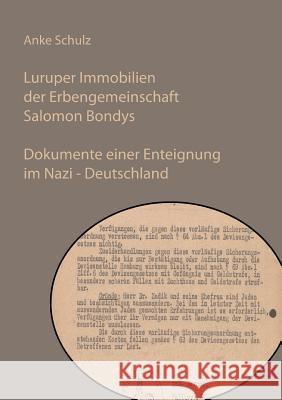 Luruper Immobilien der Erbengemeinschaft Salomon Bondys: Dokumente einer Enteignung im Nazi - Deutschland Schulz, Anke 9783848264490 Books on Demand - książka