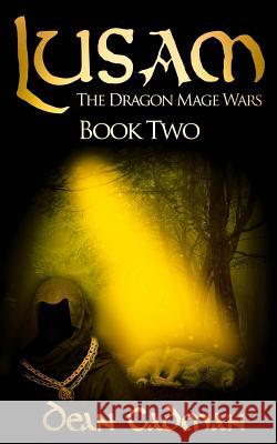 Lusam II: The Dragon Mage Wars Dean Cadman 9781523644445 Createspace Independent Publishing Platform - książka