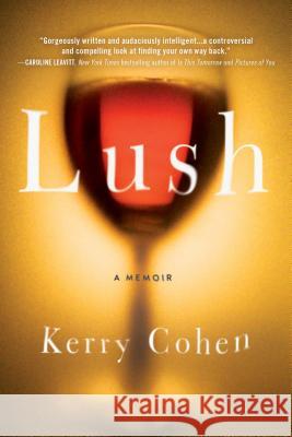 Lush: A Memoir Kerry Cohen 9781492652199 Sourcebooks - książka