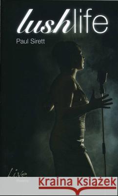 Lush Life Paul Sirett 9781840025613 Oberon Books - książka