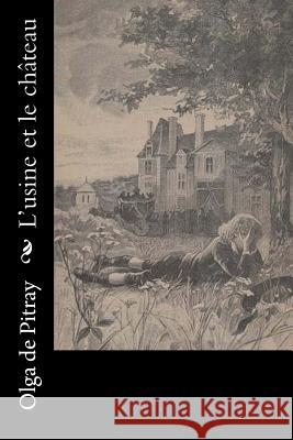 L'usine et le château De Pitray, Olga 9781530455768 Createspace Independent Publishing Platform - książka