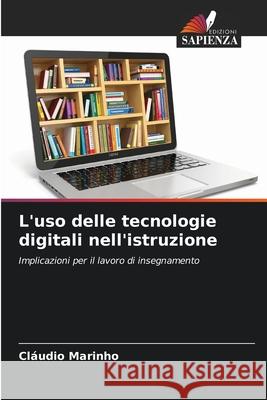 L'uso delle tecnologie digitali nell'istruzione Marinho, Cláudio 9786208790813 Edizioni Sapienza - książka