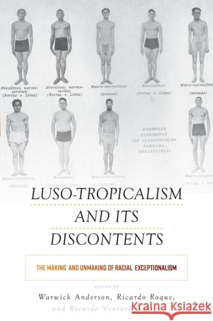 Luso-Tropicalism and Its Discontents: The Making and Unmaking of Racial Exceptionalism Warwick Anderson Ricardo Roque Ricardo Ventura Santos 9781800736368 Berghahn Books - książka