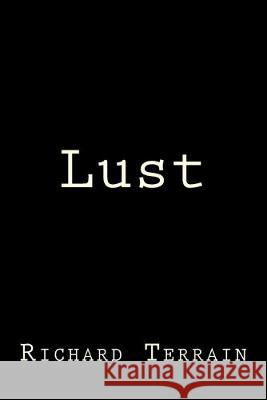 Lust Richard Terrain 9781533551979 Createspace Independent Publishing Platform - książka