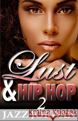Lust & Hip Hop 2 (The Ms. Mogul Series) Jordan, Jazz 9781503394094 Createspace - książka